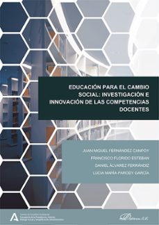 educacion para el cambio social: investigacion e innovacion de las competencias docentes (ebook)-juan miguel fernández campoy-francisco florido esteban-9788410701991