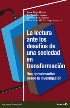 la lectura ante los desafios de una sociedad en transformacion-ester trigo ibañez-eva sanchez arjona-blanca florido zarazaga-9788410790391