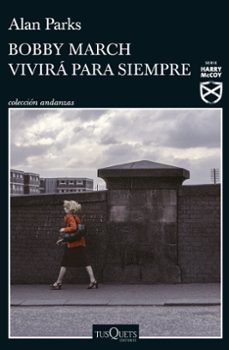bobby march vivira para siempre-alan parks-9788411070591