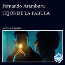hijos de la fábula-fernando aramburu-9788411072991