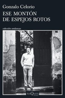 ese monton de espejos rotos (ebook)-gonzalo celorio-9788411076791