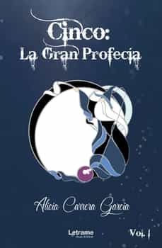 cinco: la gran profecia-alicia carrera garcia-9788411142991