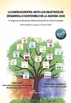 la union europea ante los objetivos de desarrollo sostenible de la agenda 2030. i congreso de derecho internacional de la union europea. universidad de la laguna, marzo de 2021 (ebook)-9788411224291