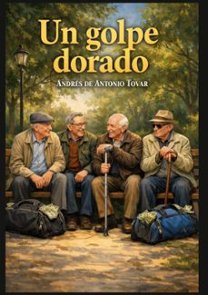 un golpe dorado-andres de antonio tovar-9788411238991