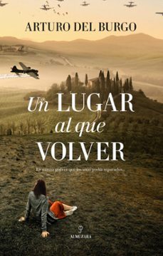 un lugar al que volver-arturo del burgo-9788411317191