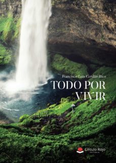 todo por vivir (ebook)-francisco luis cerdan rico-9788411550291