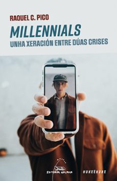 millennials. unha xeracion entre duas crises-raquel c. pico-9788411760591