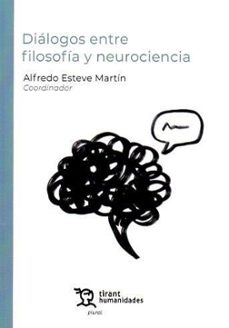 dialogos entre filosofia y neurociencia-alfredo esteve martin-9788411835091