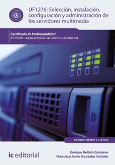 selección, instalación, configuración y administración de los servidores multimedia. ifct0509 (ebook)-9788411846691