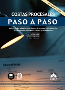 costas procesales. paso a paso 2024 guia practica sobre los expedientes de tasacion e impugnacio-9788411949491
