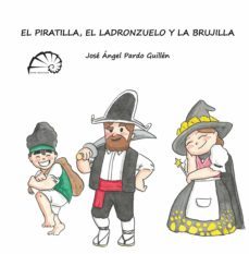 el piratilla, el ladronzuelo y la brujilla-jose angel pardo guillen-9788412251791