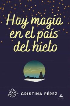 hay magia en el pais del hielo-cristina perez-9788412324891