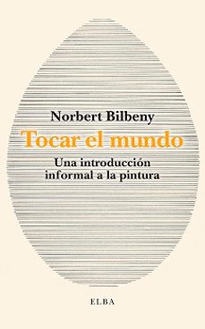 tocar el mundo-norbert bilbeny-9788412467291