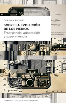 sobre la evolución de los medios-carlos alberto scolari-9788412575491