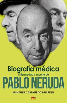 enfermedad y muerte de pablo neruda-gunther castanedo pfeiffer-9788412735291