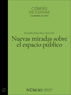nuevas miradas sobre el espacio publico (cuaderno num. 3) (edicion bilingue en castellano y catalan) (ebook)-ramon faura y daniel rico; marcos palazzi y joël person (illustrations) juli capella-9788412755091