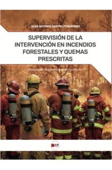 supervision de la intervencion en incendios forestales y quemas prescritas-juan antonio castro fernandez-9788412846591