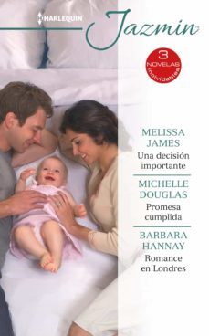 una decision importante - promesa cumplida - romance en londres (ebook)-melissa james-michelle douglas-barbara hannay-9788413079691