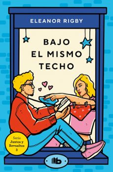 bajo el mismo techo (juntos y revueltos 3)-eleanor rigby-9788413145891