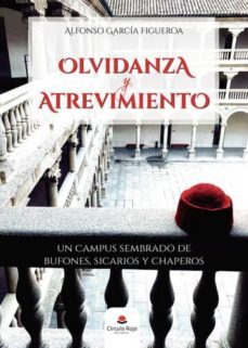 olvidanza y atrevimiento. un campus sembrado de bufones, sicarios y chaperos (ebook)-alfonso garcia figueroa-9788413174891