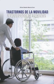 trastornos de la movilidad y movilizacion de pacientes. 4º edicio n-victor ramon mencia seco-9788413239491
