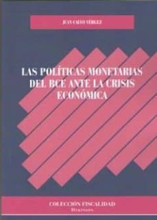 politicas monetarias del bce ante la crisis economica, las-juan calvo vergez-9788413241791