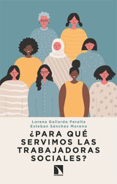 ¿para que servimos las trabajadoras sociales?-9788413520391