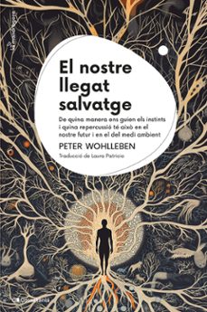 el nostre llegat salvatge-peter wohlleben-9788413564791