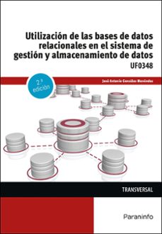 (uf0348) utilizacion de las bases de datos relacionales en el sistemas de gestion y almacenamiento de datos-9788413661391