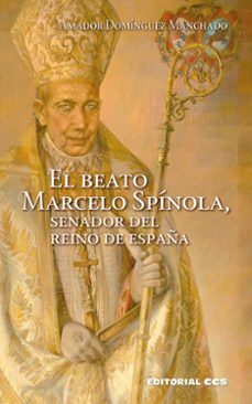 el beato marcelo spínola, senador del reino de españa-amador dominguez manchado-9788413791791
