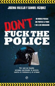 don t fuck the police-samuel vazquez-josema vallejo-9788413849591