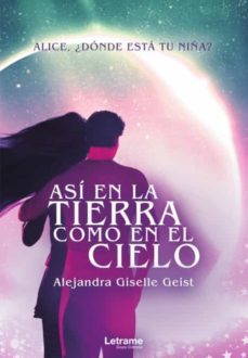 asi en la tierra como en el cielo-alejandra giselle geist-9788413860091