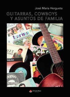 guitarras, cowboys y asuntos de familia (ebook)-jose maria hergueta-9788413983691
