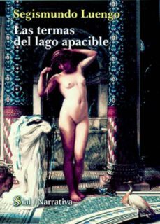 las termas del lago apacible-segismundo luengo-9788415014591