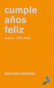 cumple años feliz: poesia, 1989-2009-roxana popelka-9788415019091