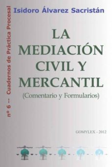 mediacion civil y mercantil (comentario y formularios)-isidoro alvarez sacristan-9788415176091