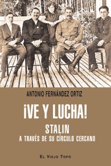 ¡ve y lucha! (el viejo topo)-antonio fernandez ortiz-9788415216391