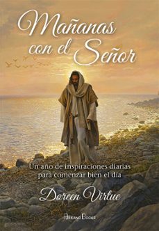 mañanas con el señor: un año de inspiraciones diarias para comenzar bien el dia-doreen virtue-9788415292791