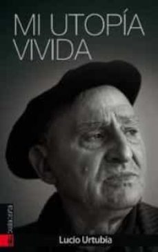 mi utopia vivida-lucio urtubia-9788415313991