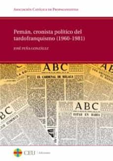 peman, cronista politico del tardofranquismo (1960-1981) (ebook)-jose peña gonzalez-9788415382591