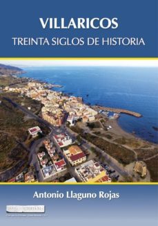 villaricos: treinta siglos de historia-antonio llaguno rojas-9788415387091