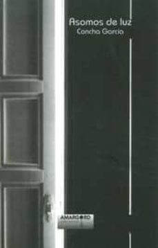 asomos de luz-concha garcia-9788415398691