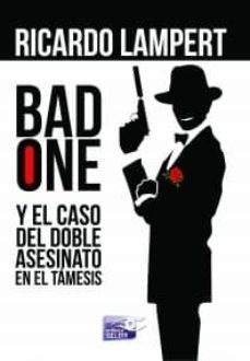 bad one y el caso del doble asesinato en el tamesis-ricardo lampert-9788415615491