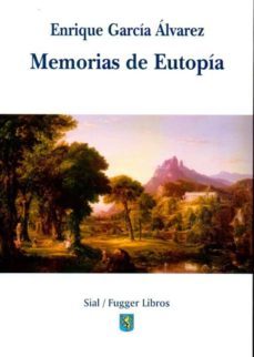 memorias de eutopia-enrique garcia alvarez-9788415746591