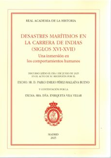 desastres maritimos en la carrera de indias (siglos xvi-xvii)-pablo emilio perez-mallaina bueno-9788415789291