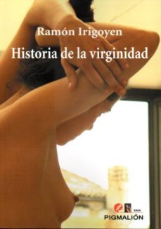 historia de la virginidad-ramon irigoyen-9788415916291