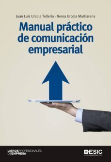 manual practico de comunicacion empresarial-juan luis urcola telleria-nerea urcola martiarena-9788415986591