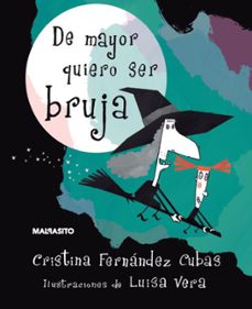de mayor quiero ser bruja-cristina fernandez cubas-9788415996491