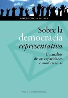 sobre la democracia representativa. un analisis de sus capacidades e insuficiencias (ebook)-enrique cebrian zazurca-9788416028191