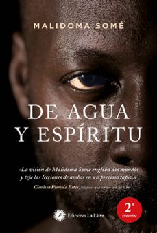 de agua y espiritu: ritual, magia e iniciacion en la vida de un chaman africano-malidoma some-9788416145591